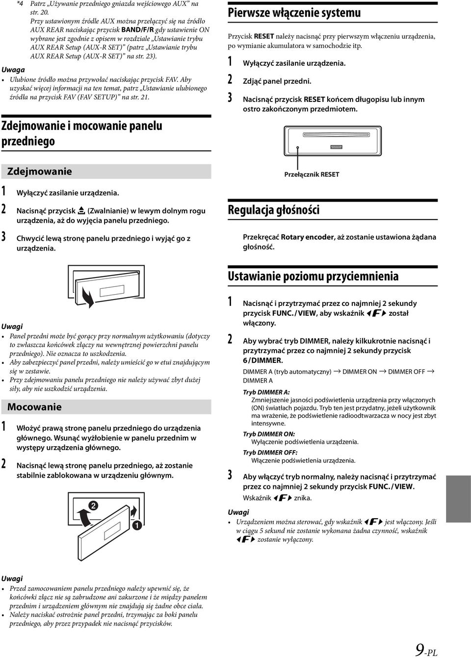 (patrz Ustawianie trybu AUX REAR Setup (AUX-R SET) na str. 23). Ulubione źródło można przywołać naciskając przycisk FAV.