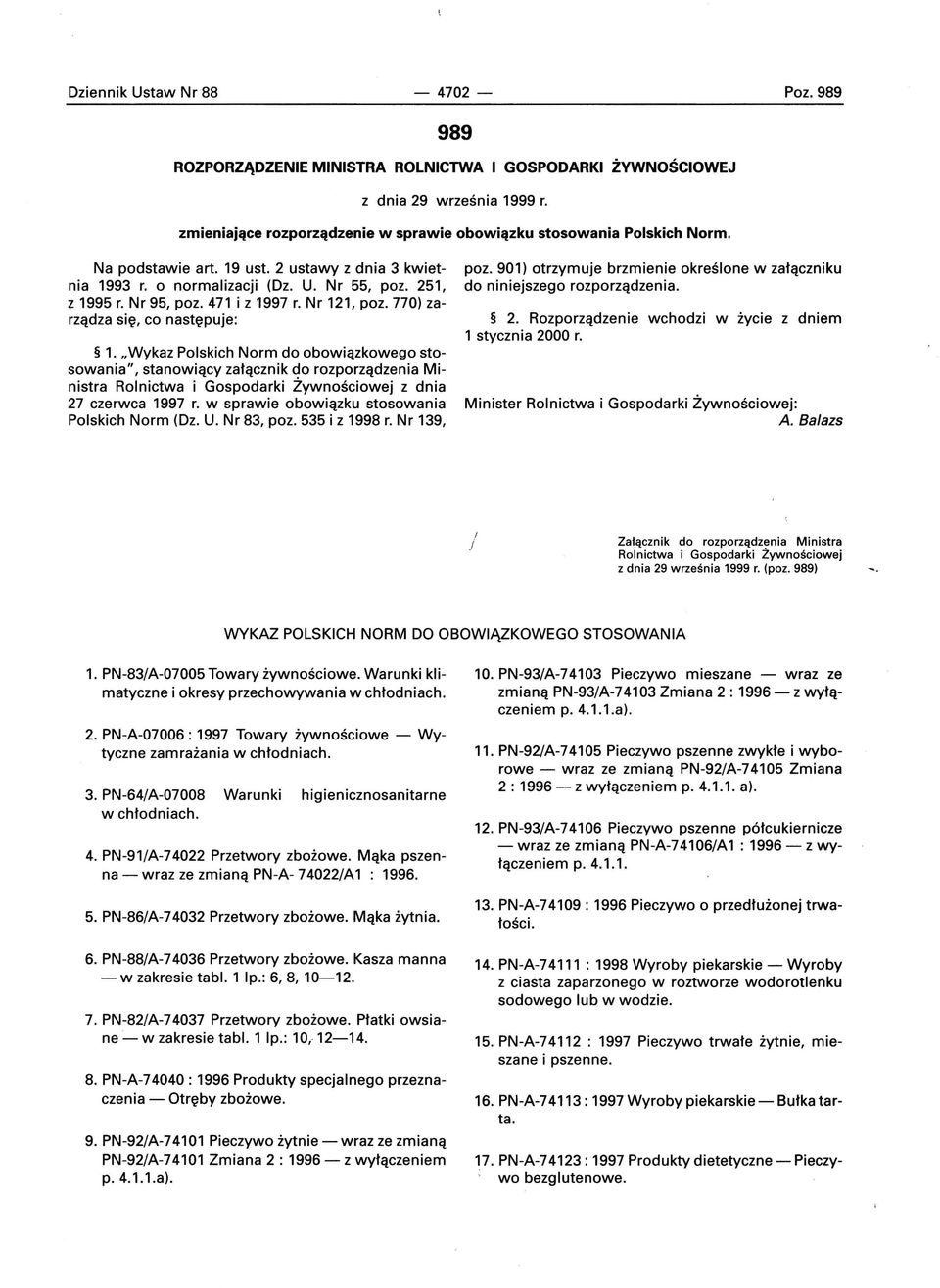 "Wykaz Polskich Norm do obowiązkowego stosowania", stanowiący załącznik do rozporządzenia Ministra Rolnictwa i Gospodarki Żywnościowej z dnia 27 czerwca 1997 r.