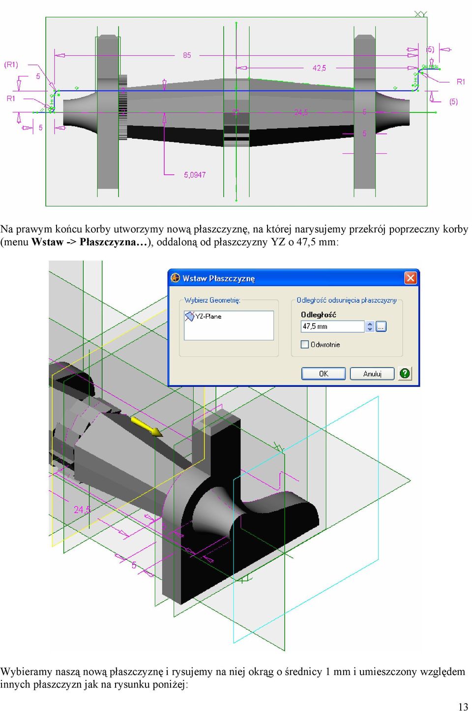 płaszczyzny YZ o 47,5 mm: Wybieramy naszą nową płaszczyznę i rysujemy na