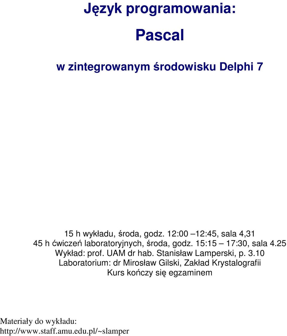 25 Wykład: prof. UAM dr hab. Stanisław Lamperski, p. 3.