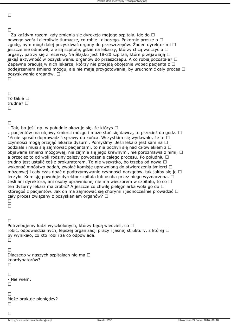 Na Śląsku jest 18-20 szpitali, które przejawiają jakąś aktywność w pozyskiwaniu organów do przeszczepu. A co robią pozostałe?