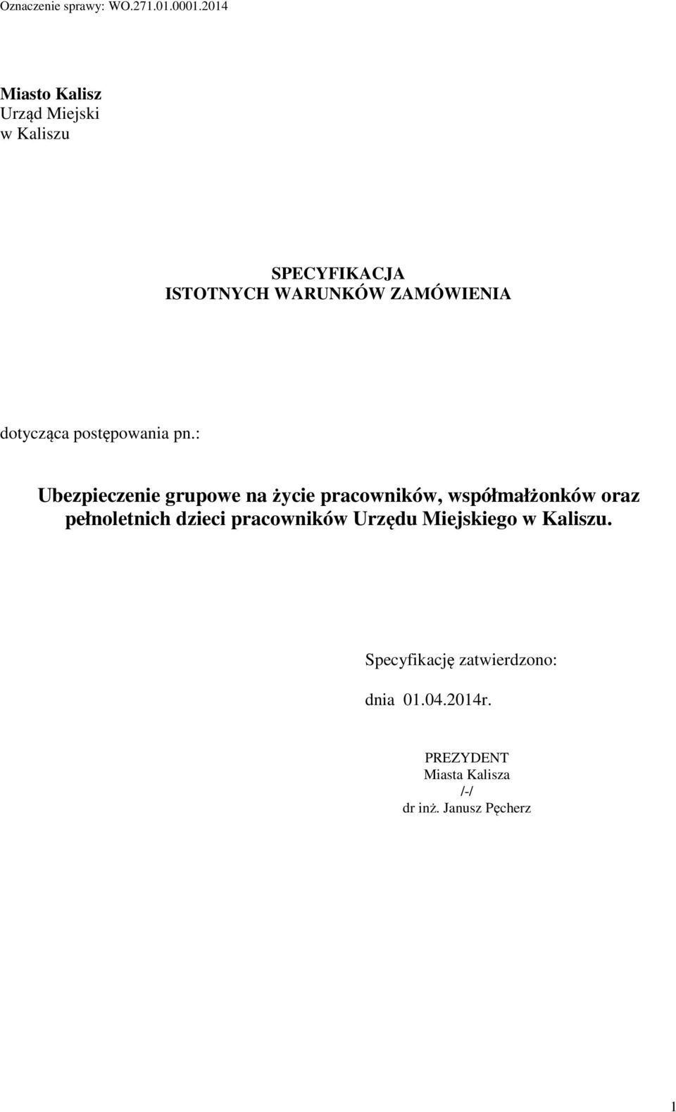 : Ubezpieczenie grupowe na życie pracowników, współmałżonków oraz pełnoletnich