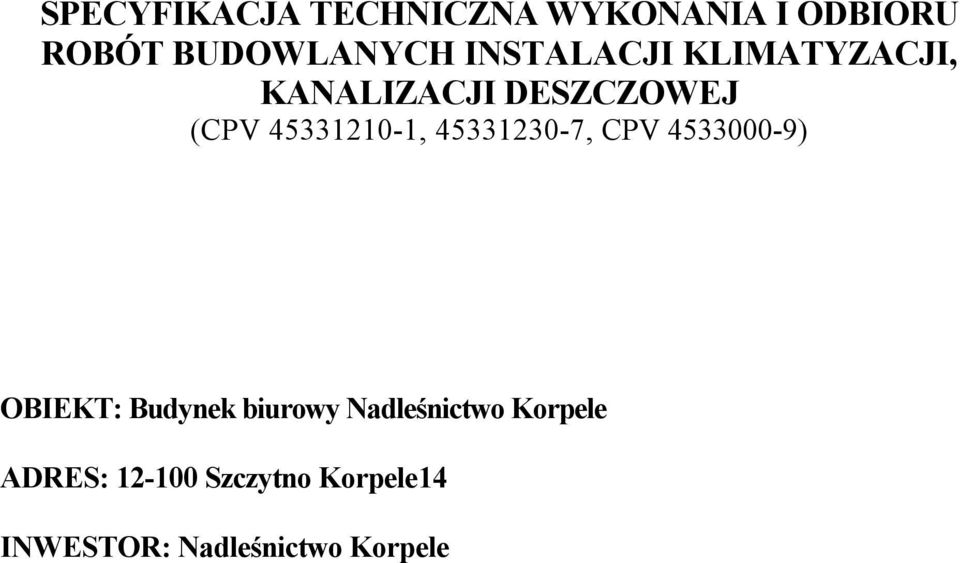 45331230-7, CPV 4533000-9) OBIEKT: Budynek biurowy Nadleśnictwo