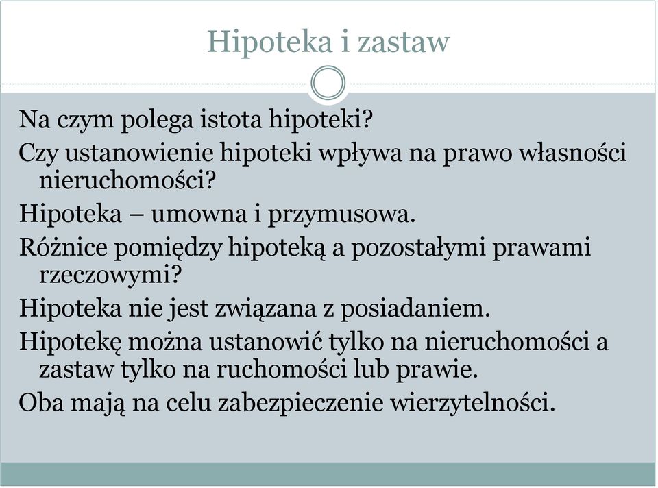 Różnice pomiędzy hipoteką a pozostałymi prawami rzeczowymi?