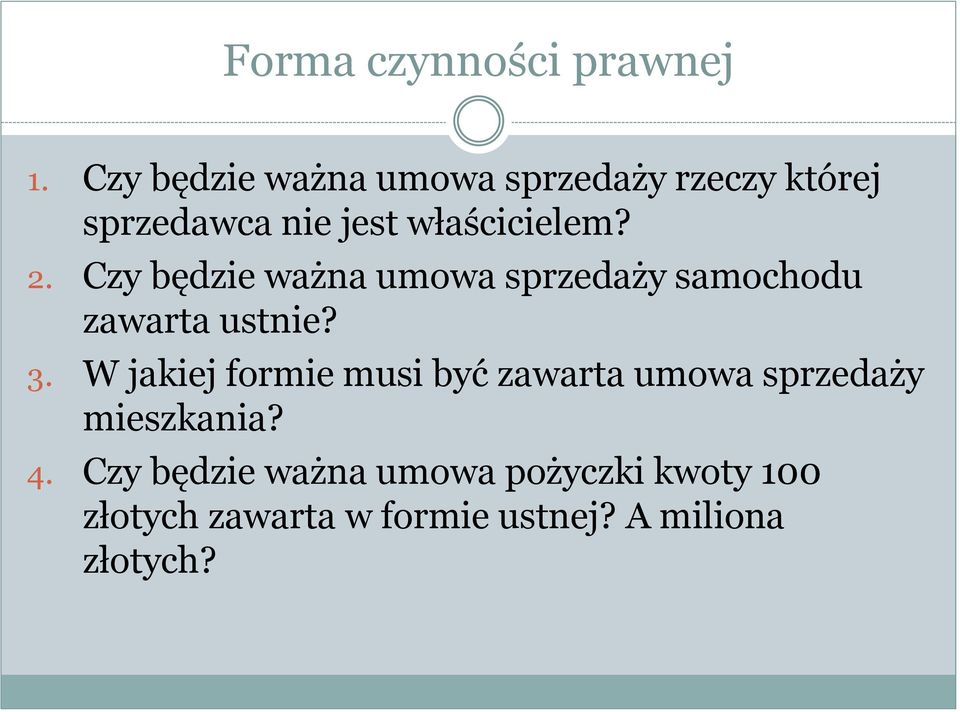 Czy będzie ważna umowa sprzedaży samochodu zawarta ustnie? 3.