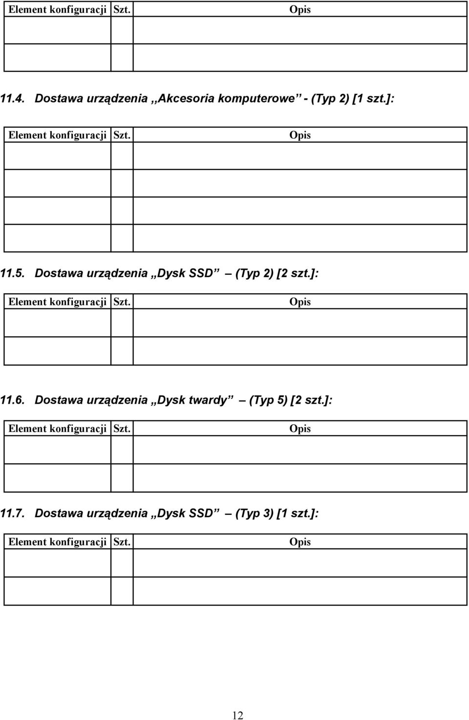 Dostawa urządzenia Dysk SSD (Typ 2) [2 szt.]: 11.6.