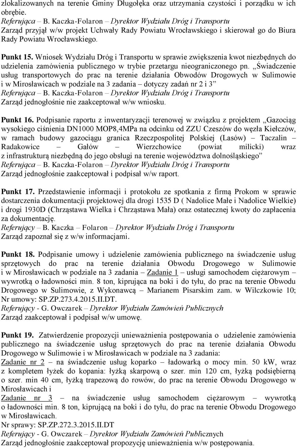 Wniosek Wydziału Dróg i Transportu w sprawie zwiększenia kwot niezbędnych do udzielenia zamówienia publicznego w trybie przetargu nieograniczonego pn.