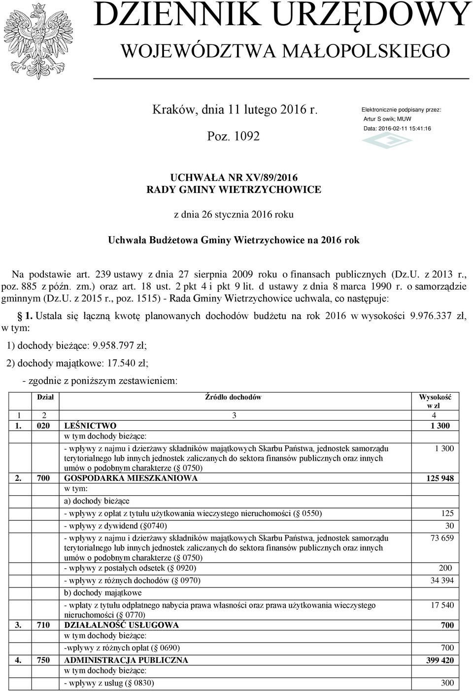 239 ustawy z dnia 27 sierpnia 2009 roku o finansach publicznych (Dz.U. z 2013 r., poz. 885 z późn. zm.) oraz art. 18 ust. 2 pkt 4 i pkt 9 lit. d ustawy z dnia 8 marca 1990 r.