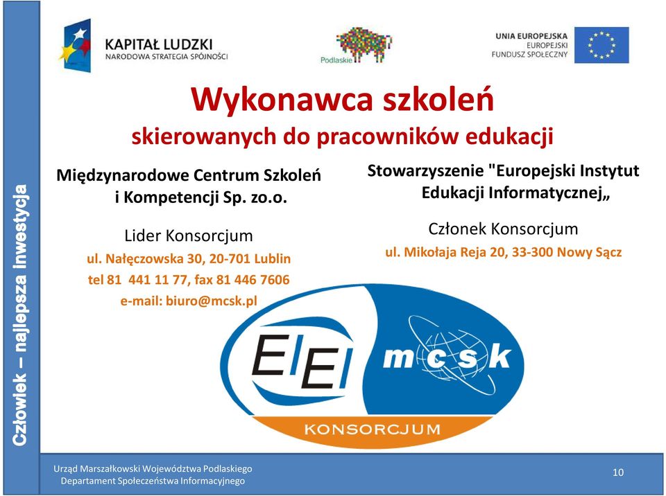 Nałęczowska 30, 20-701 Lublin tel81 441 11 77, fax81 446 7606 e-mail: biuro@mcsk.