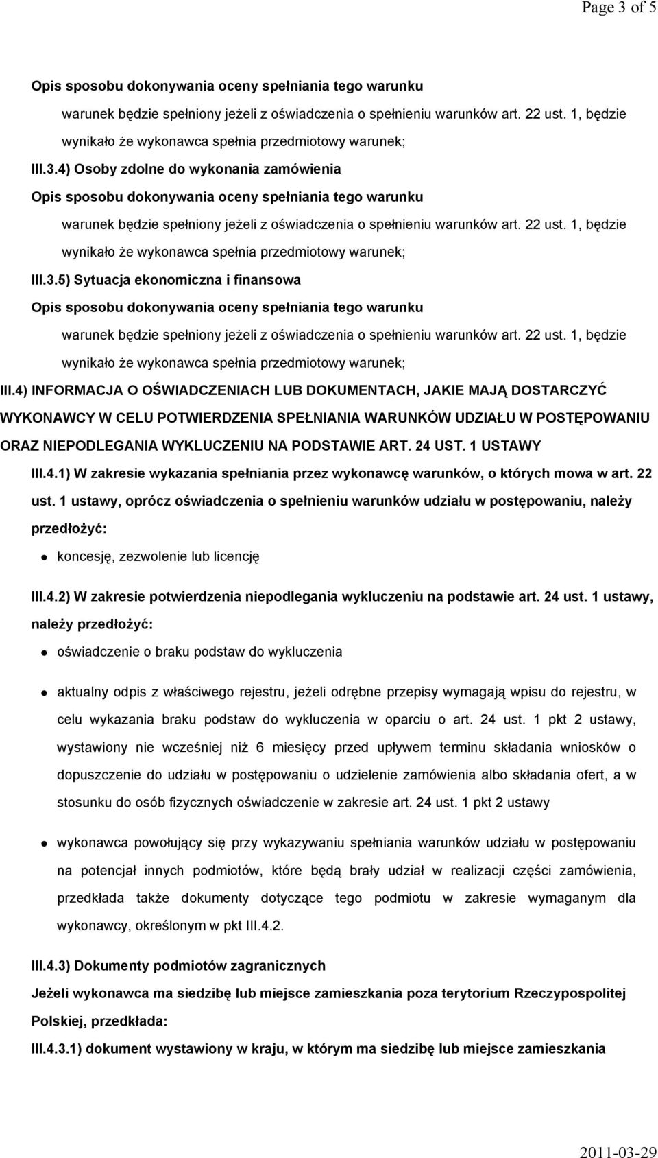 1 USTAWY III.4.1) W zakresie wykazania spełniania przez wykonawcę warunków, o których mowa w art. 22 ust.