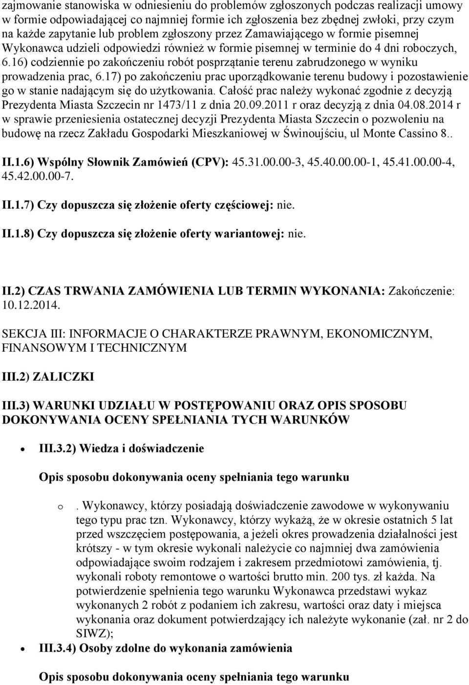 16) codziennie po zakończeniu robót posprzątanie terenu zabrudzonego w wyniku prowadzenia prac, 6.