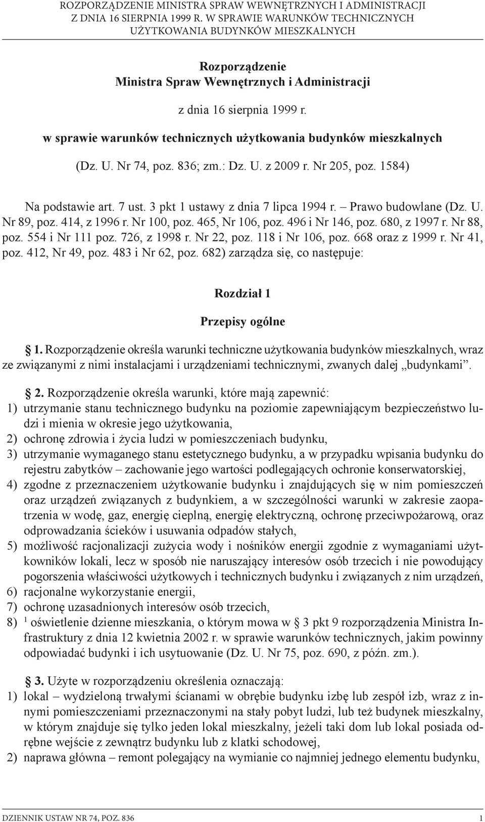 Nr 88, poz. 554 i Nr 111 poz. 726, z 1998 r. Nr 22, poz. 118 i Nr 106, poz. 668 oraz z 1999 r. Nr 41, poz. 412, Nr 49, poz. 483 i Nr 62, poz.