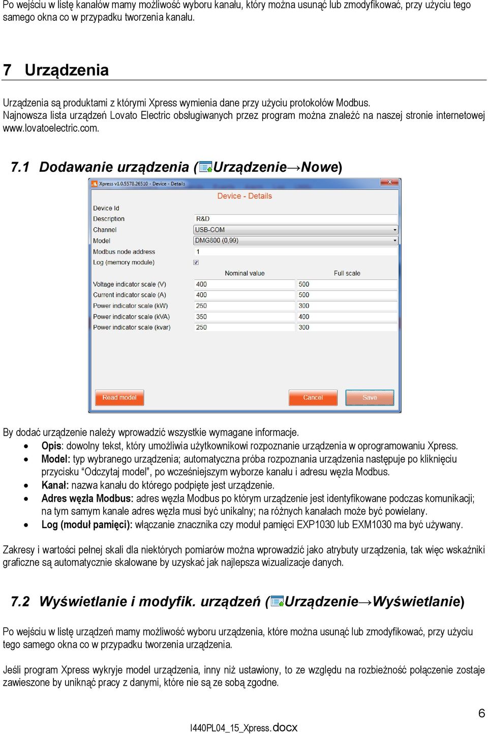 Najnowsza lista urządzeń Lovato Electric obsługiwanych przez program można znaleźć na naszej stronie internetowej www.lovatoelectric.com. 7.