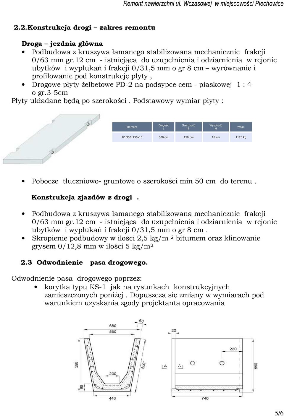 cem - piaskowej 1 : 4 o gr.3-5cm Płyty układane będą po szerokości.