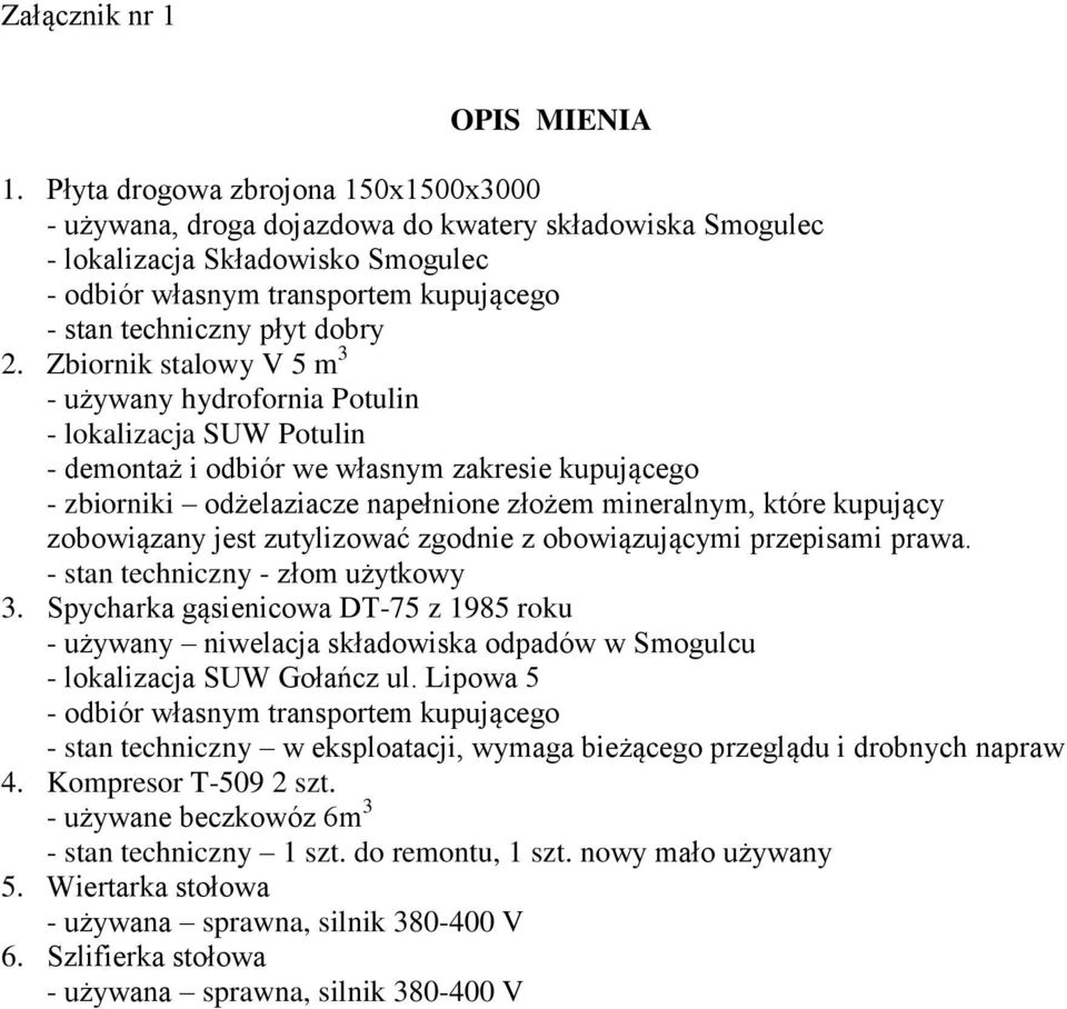 2. Zbiornik stalowy V 5 m 3 - używany hydrofornia Potulin - lokalizacja SUW Potulin - demontaż i odbiór we własnym zakresie kupującego - zbiorniki odżelaziacze napełnione złożem mineralnym, które