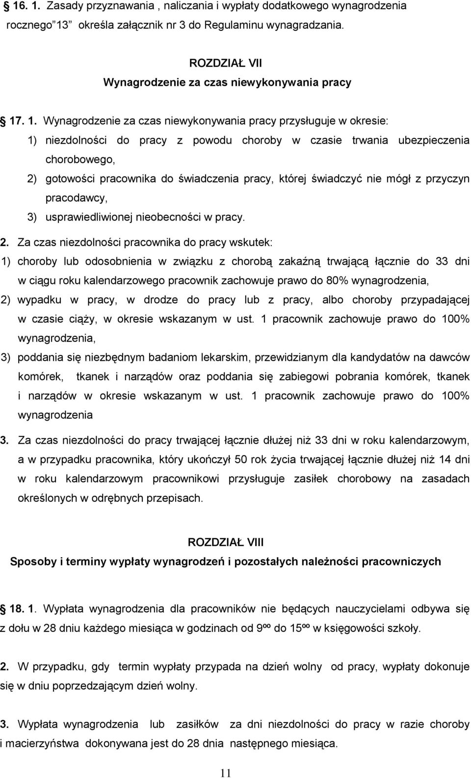 pracy, której świadczyć nie mógł z przyczyn pracodawcy, 3) usprawiedliwionej nieobecności w pracy. 2.