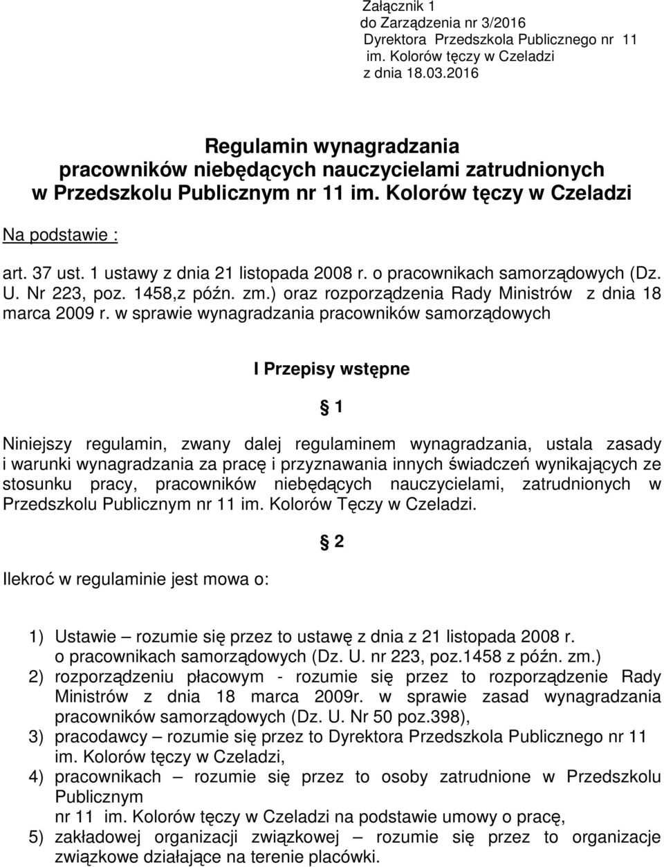 1 ustawy z dnia 21 listopada 2008 r. o pracownikach samorządowych (Dz. U. Nr 223, poz. 1458,z późn. zm.) oraz rozporządzenia Rady Ministrów z dnia 18 marca 2009 r.