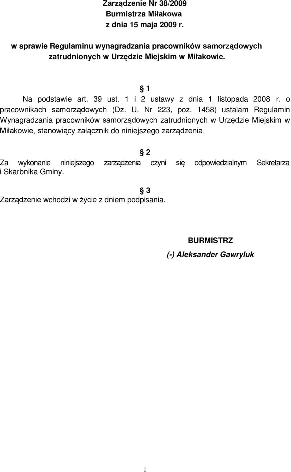 1 i 2 ustawy z dnia 1 listopada 2008 r. o pracownikach samorządowych (Dz. U. Nr 223, poz.