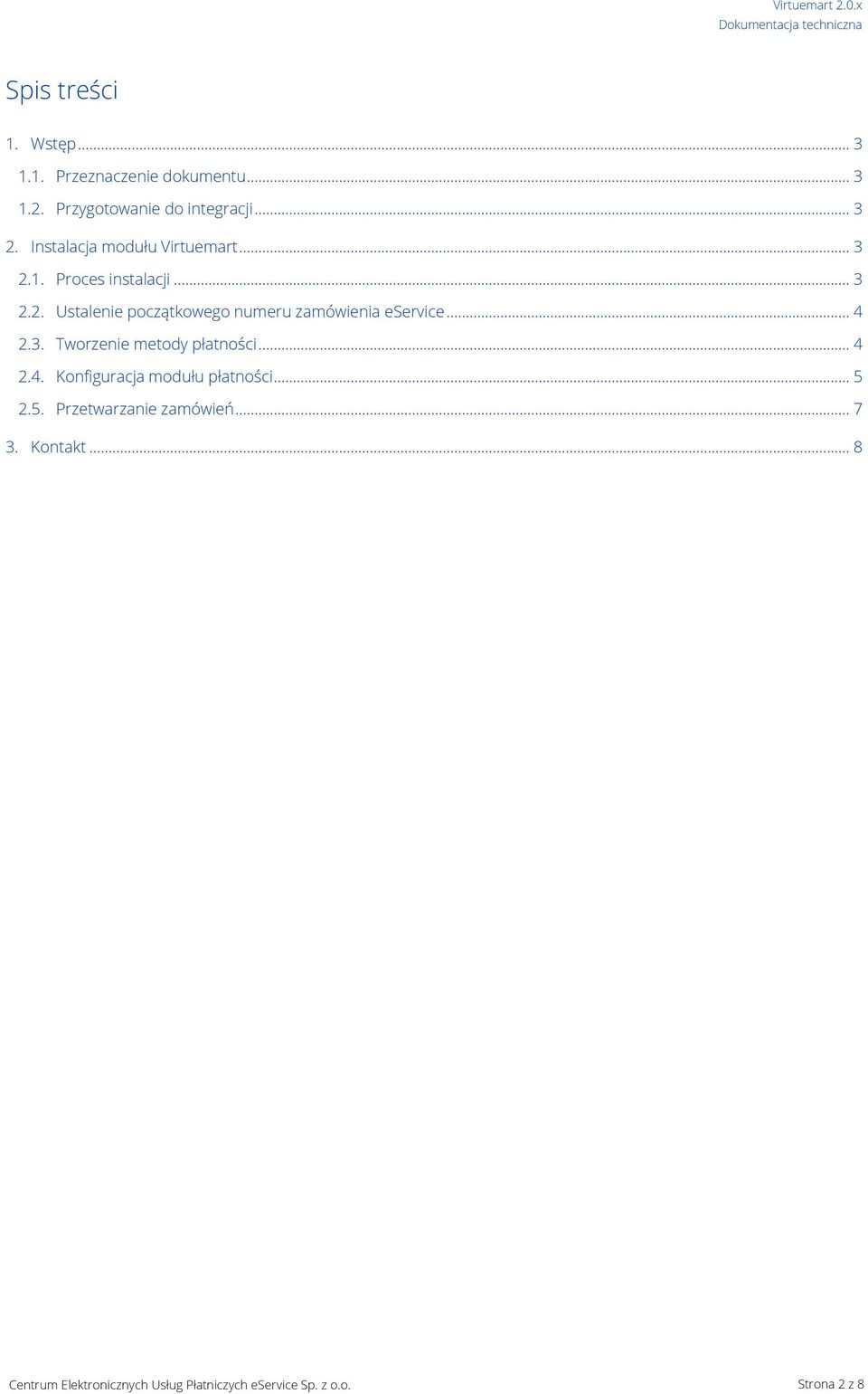 .. 4 2.3. Tworzenie metody płatności... 4 2.4. Konfiguracja modułu płatności... 5 2.5. Przetwarzanie zamówień.