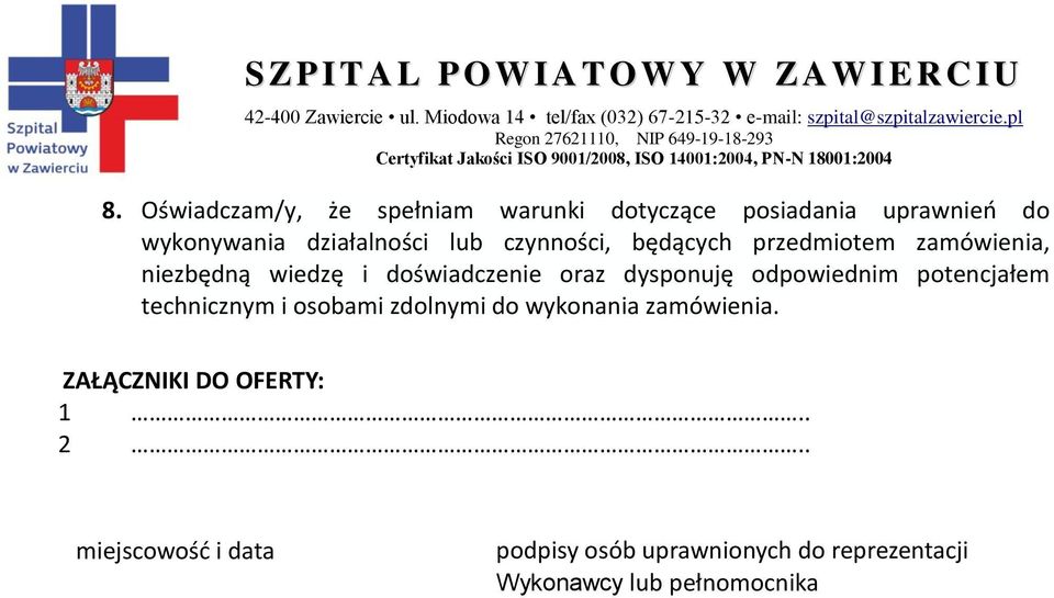 odpowiednim potencjałem technicznym i osobami zdolnymi do wykonania zamówienia.