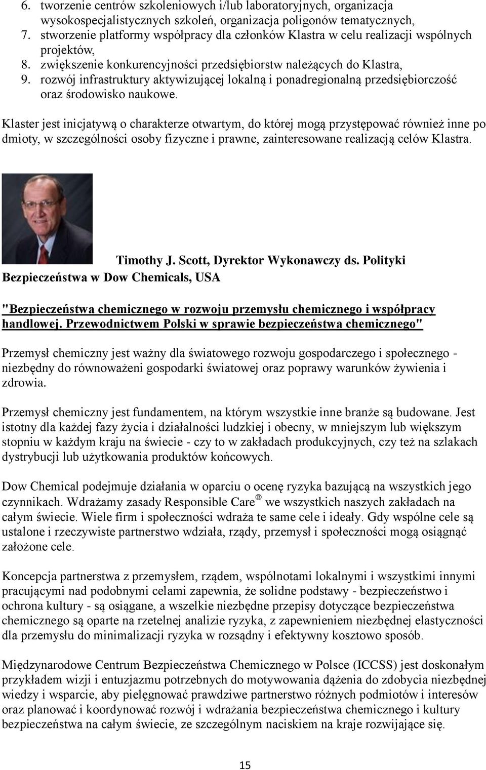 rozwój infrastruktury aktywizującej lokalną i ponadregionalną przedsiębiorczość oraz środowisko naukowe.