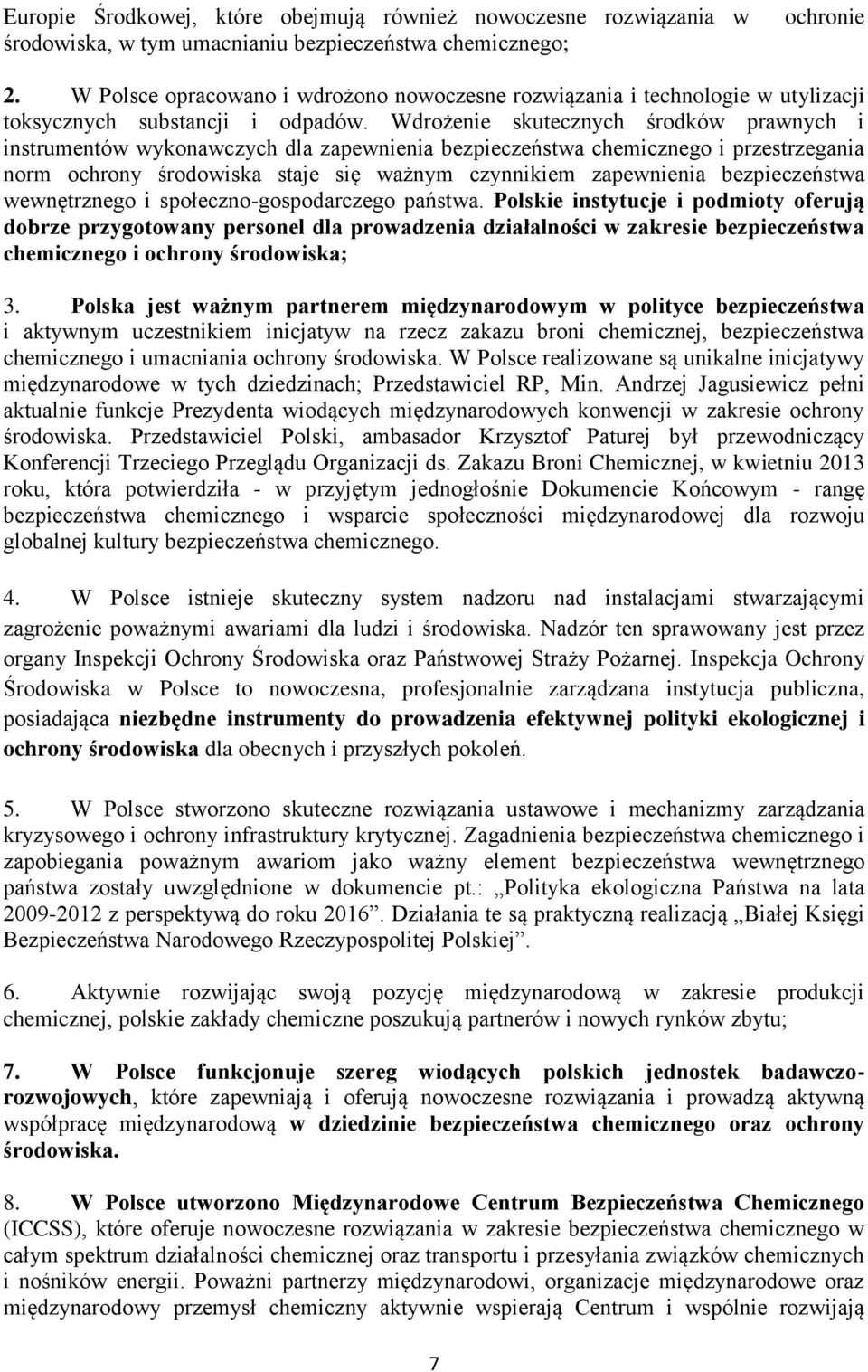 Wdrożenie skutecznych środków prawnych i instrumentów wykonawczych dla zapewnienia bezpieczeństwa chemicznego i przestrzegania norm ochrony środowiska staje się ważnym czynnikiem zapewnienia