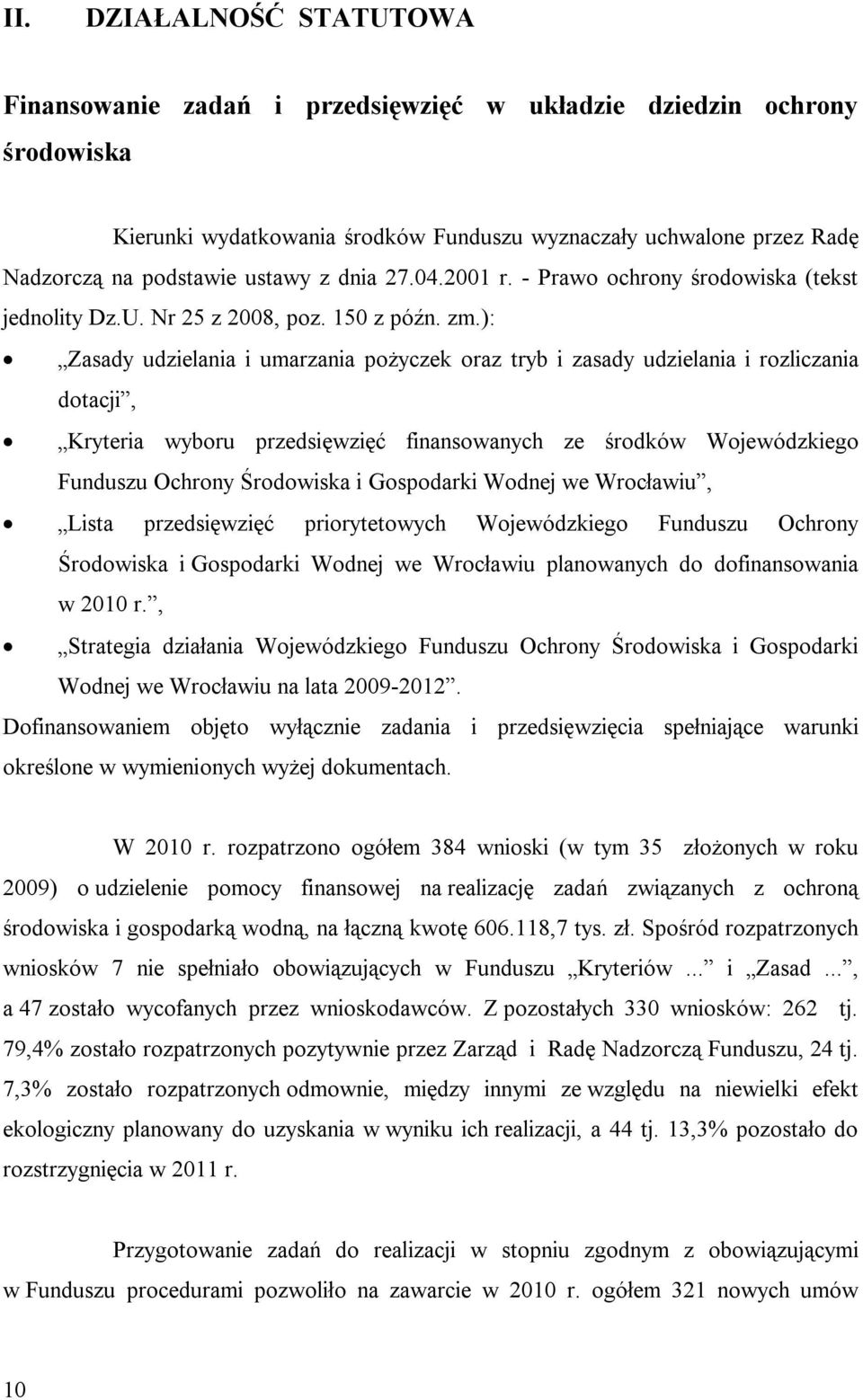 ): Zasady udzielania i umarzania pożyczek oraz tryb i zasady udzielania i rozliczania dotacji, Kryteria wyboru przedsięwzięć finansowanych ze środków Wojewódzkiego Funduszu Ochrony Środowiska i