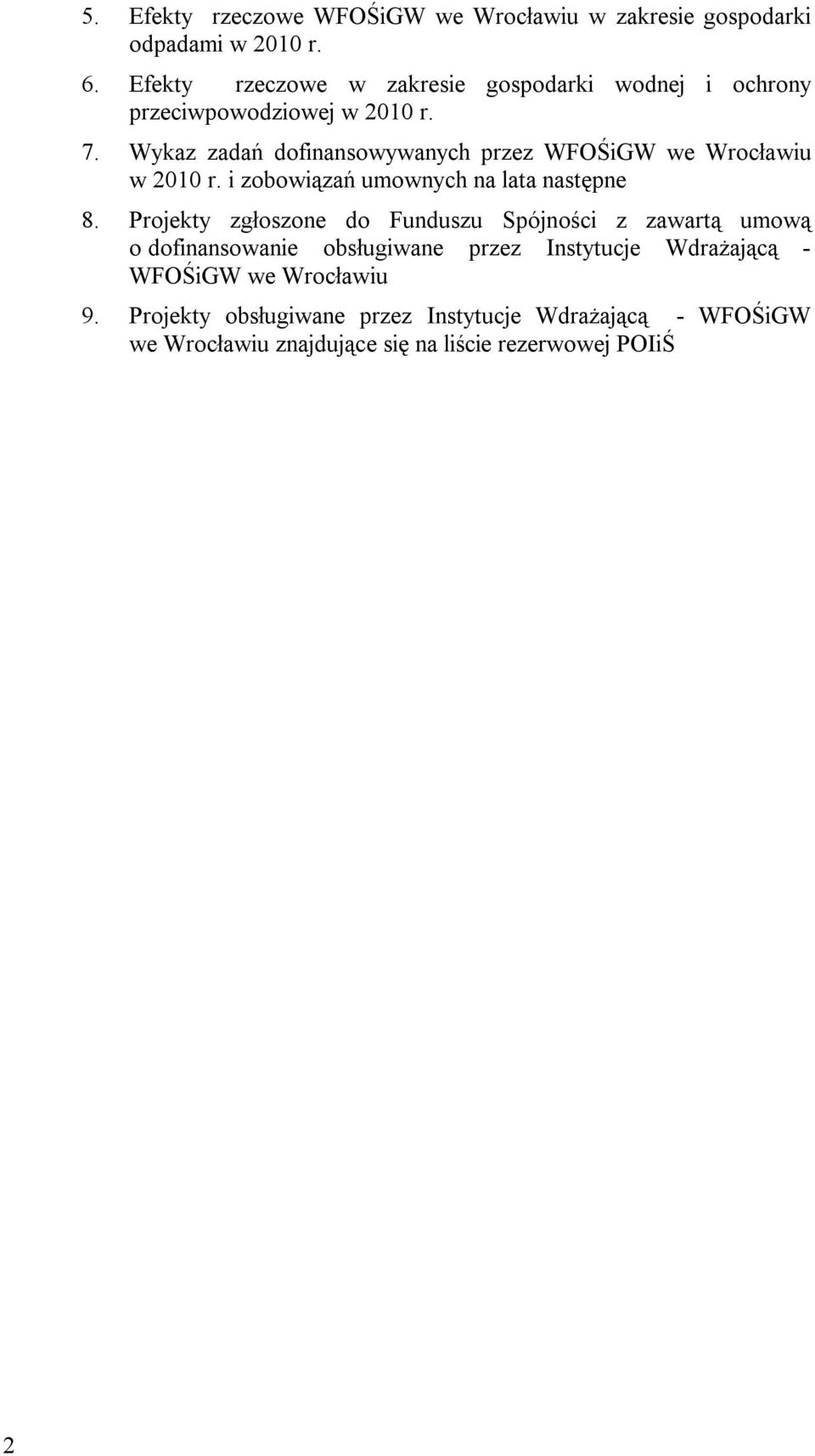 Wykaz zadań dofinansowywanych przez WFOŚiGW we Wrocławiu w 2010 r. i zobowiązań umownych na lata następne 8.