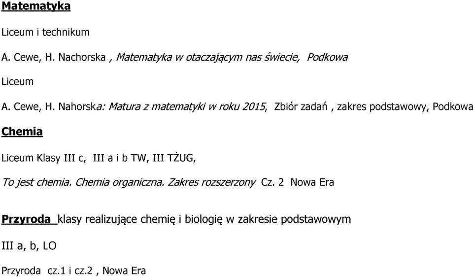 Nahorska: Matura z matematyki w roku 2015, Zbiór zadań, zakres podstawowy, Podkowa Chemia Liceum Klasy