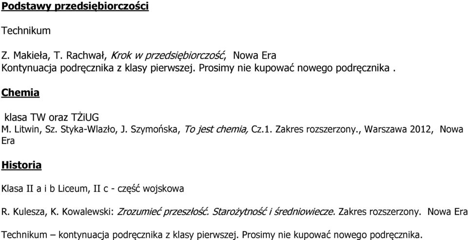 Zakres rozszerzony., Warszawa 2012, Nowa Era Historia Klasa II a i b Liceum, II c - część wojskowa R. Kulesza, K.