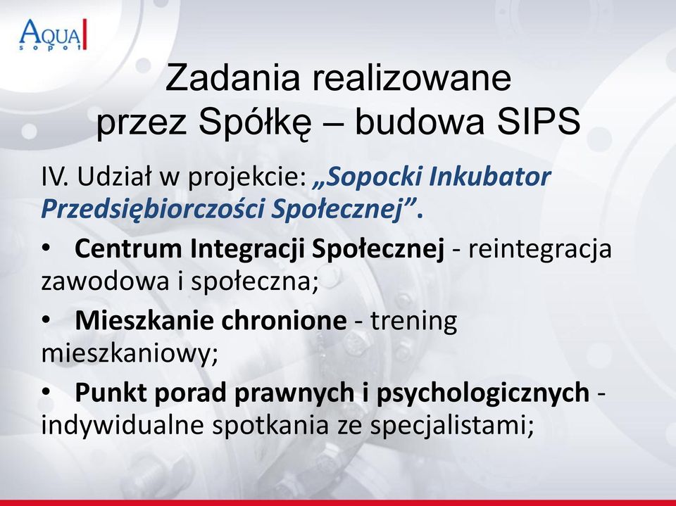 Centrum Integracji Społecznej - reintegracja zawodowa i społeczna; Mieszkanie