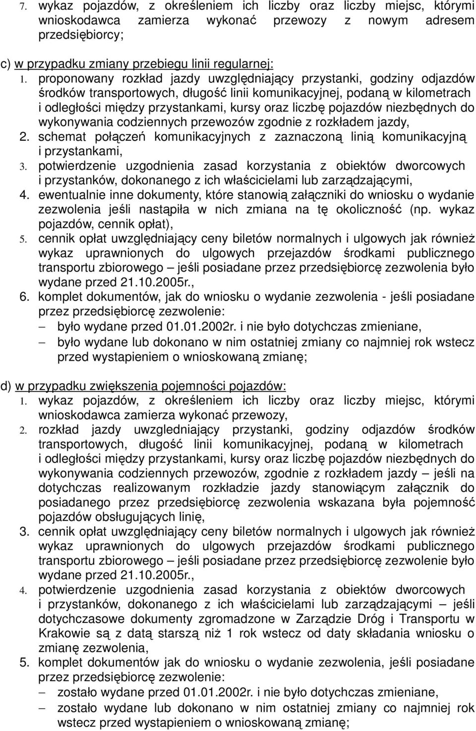 rozkładem jazdy, 2. schemat połączeń komunikacyjnych z zaznaczoną linią komunikacyjną i przystankami, 3.