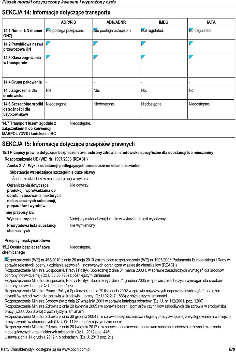 1 Przepisy prawne dotyczące bezpieczeństwa, ochrony zdrowia i środowiska specyficzne dla substancji lub mieszaniny Rozporządzenie UE (WE) Nr.