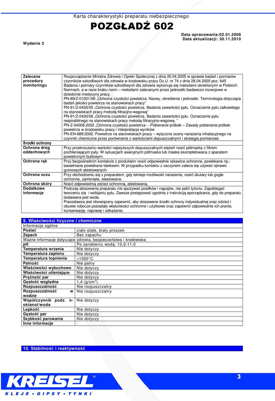 645 Badania i pomiary czynników szkodliwych dla zdrowia wykonuje się metodami określonymi w Polskich Normach, a w razie braku norm metodami zalecanymi przez jednostki badawczo rozwojowe w dziedzinie