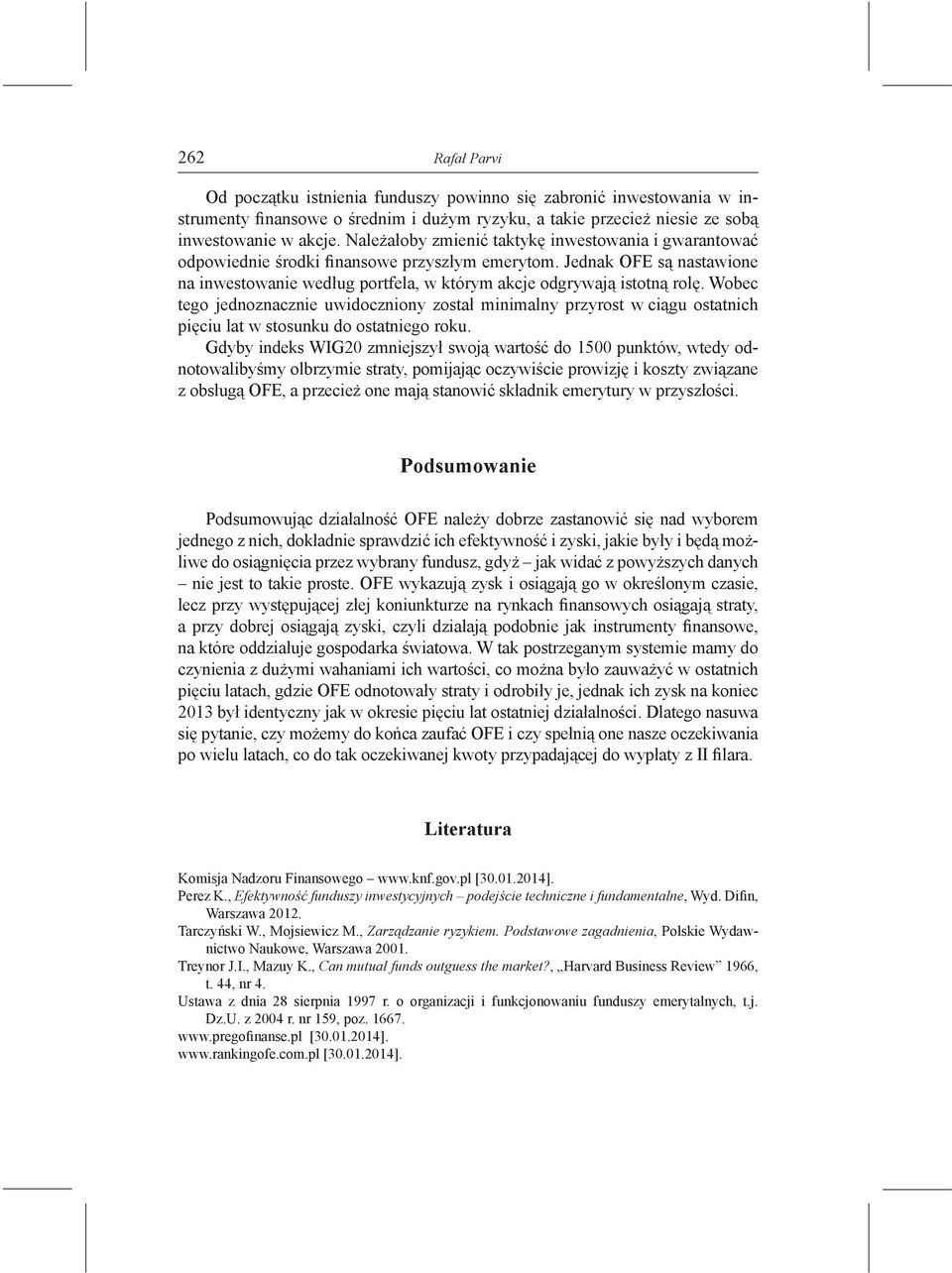 Wobec tego jednoznacznie uwidoczniony został minimalny przyrost w ciągu ostatnich pięciu lat w stosunku do ostatniego roku.