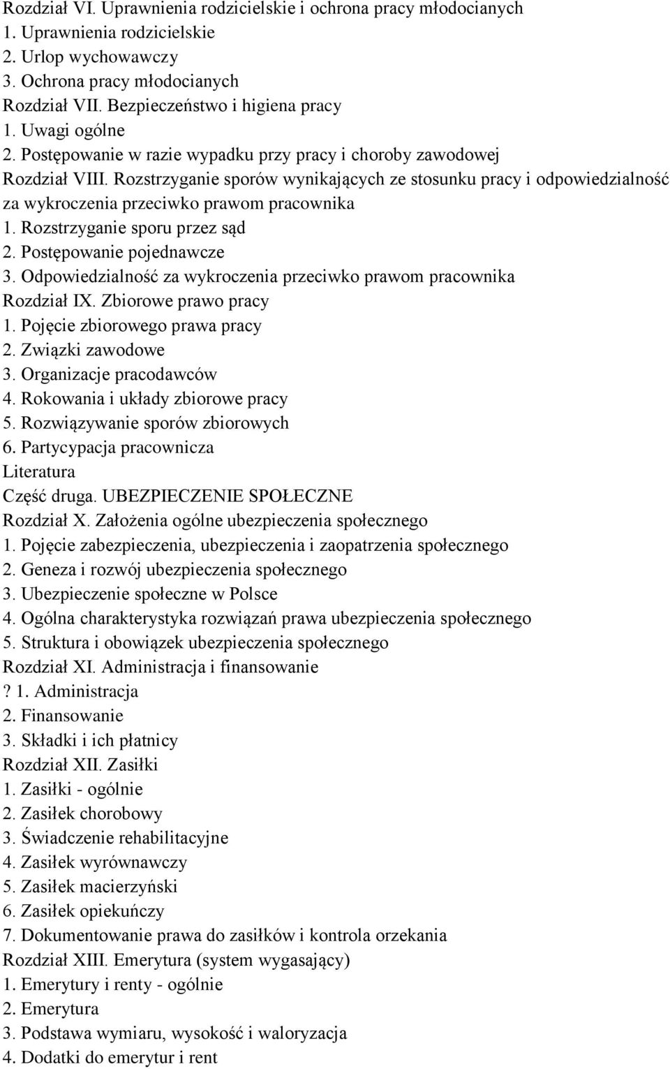 Rozstrzyganie sporów wynikających ze stosunku pracy i odpowiedzialność za wykroczenia przeciwko prawom pracownika 1. Rozstrzyganie sporu przez sąd 2. Postępowanie pojednawcze 3.