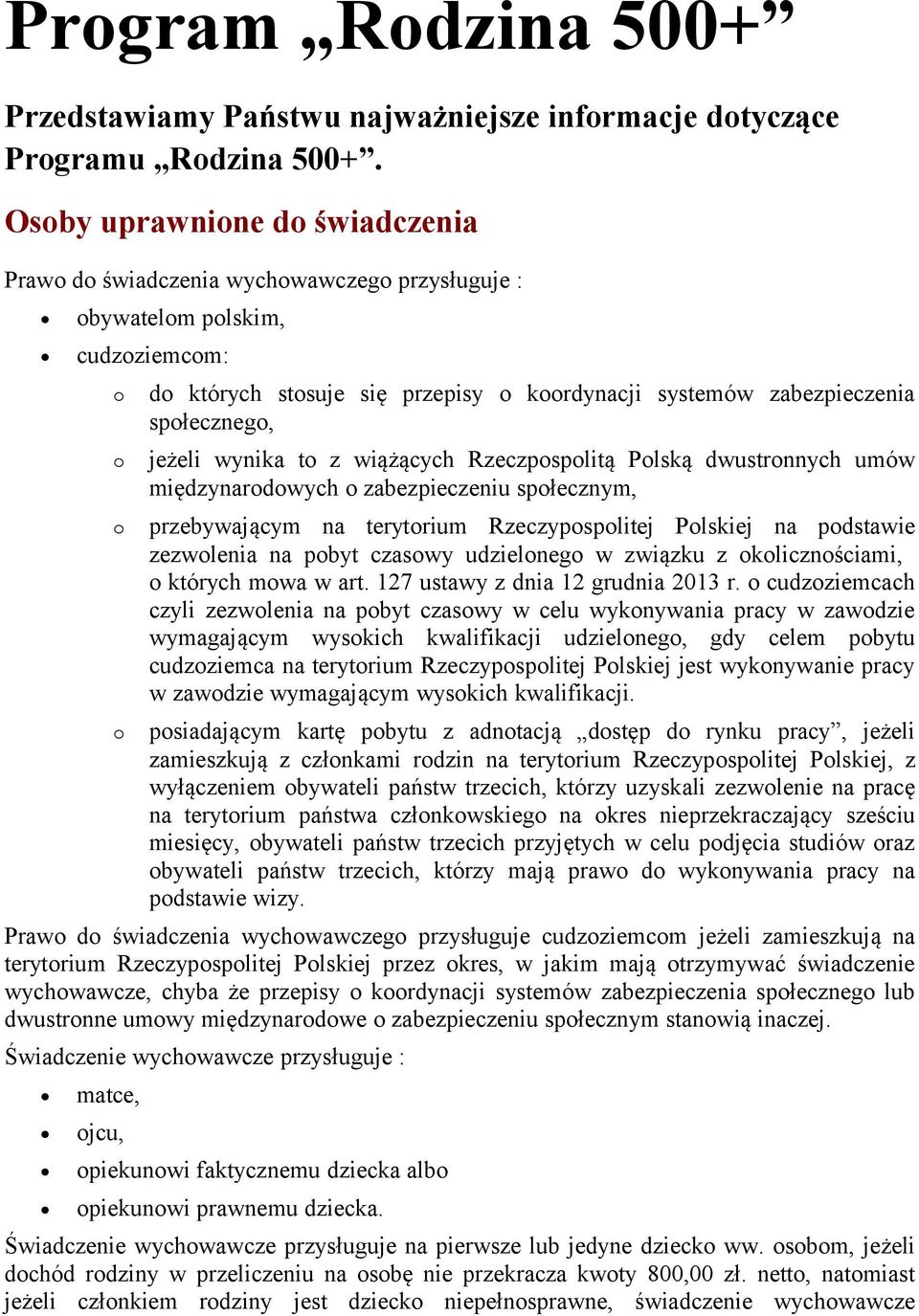 wiążących Rzeczpsplitą Plską dwustrnnych umów międzynardwych zabezpieczeniu spłecznym, przebywającym na terytrium Rzeczypsplitej Plskiej na pdstawie zezwlenia na pbyt czaswy udzielneg w związku z