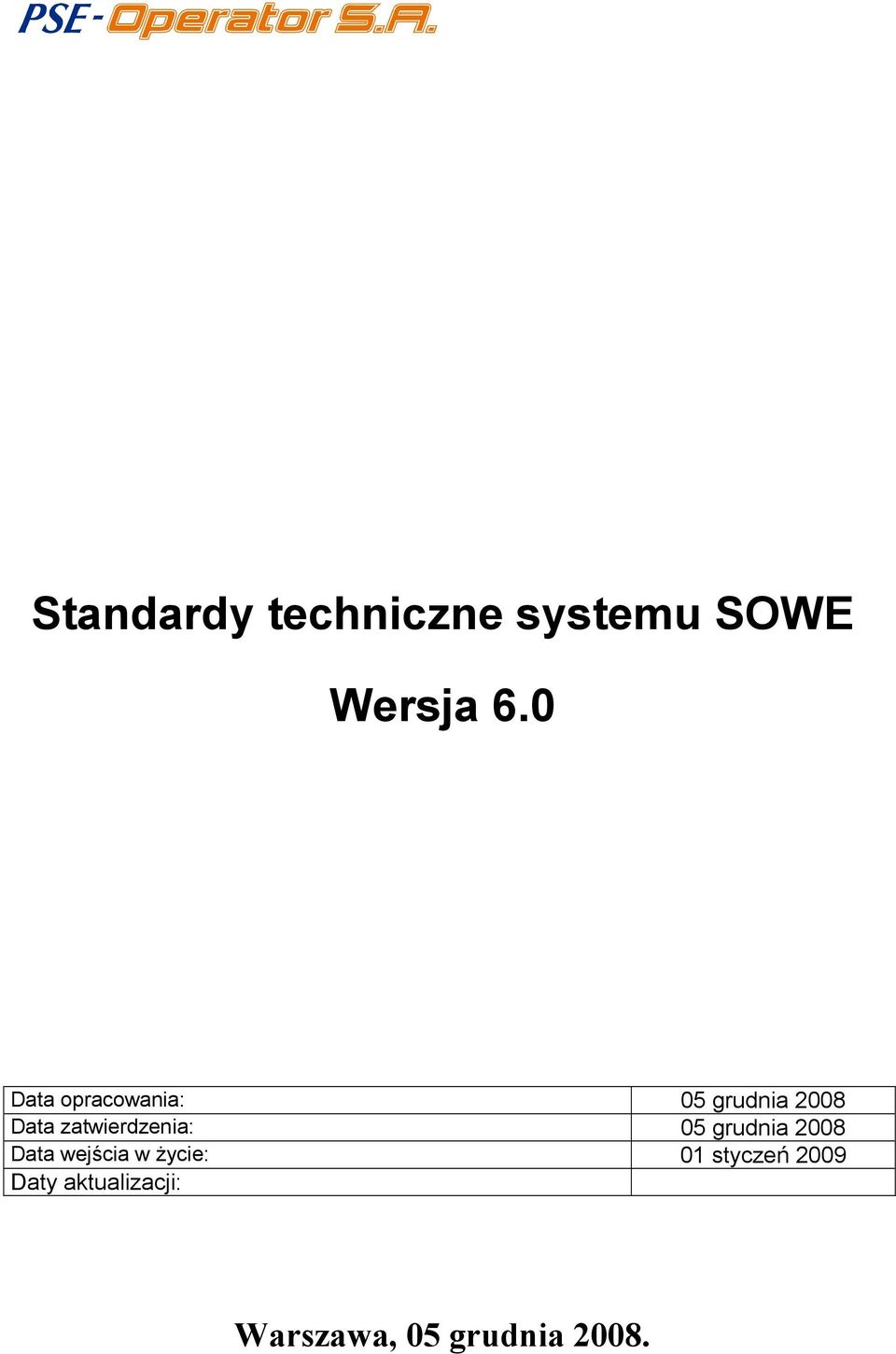 zatwierdzenia: 05 grudnia 2008 Data