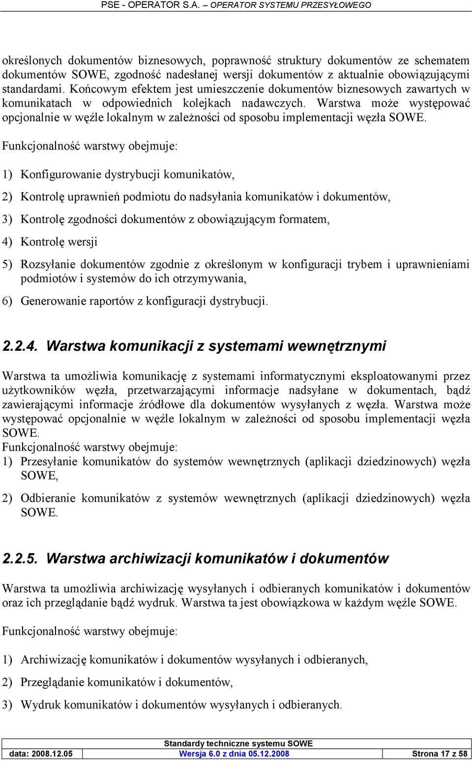 Warstwa mo3e wystpowa5 opcjonalnie w wjle lokalnym w zale3no0ci od sposobu implementacji wza SOWE.