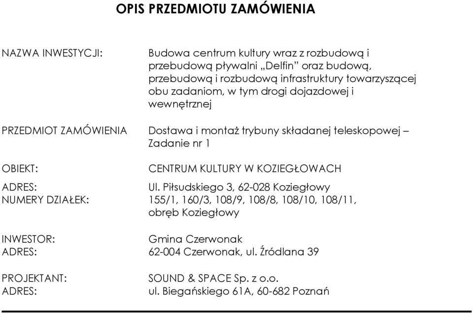 Zadanie nr 1 OBIEKT: CENTRUM KULTURY W KOZIEGŁOWACH ADRES: Ul.