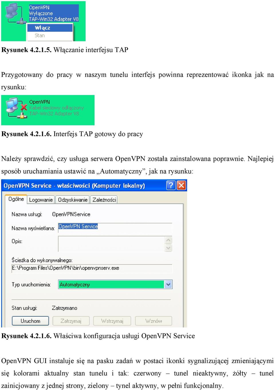 Najlepiej sposób uruchamiania ustawić na Automatyczny, jak na rysunku: Rysunek 4.2.1.6.