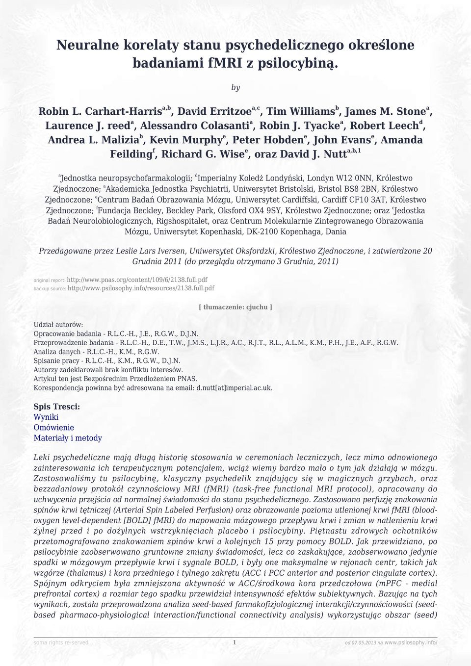 Nutta,b,1 a Jednostka neuropsychofarmakologii; dimperialny Koledż Londyński, Londyn W12 0NN, Królestwo Zjednoczone; aakademicka Jednostka Psychiatrii, Uniwersytet Bristolski, Bristol BS8 2BN,