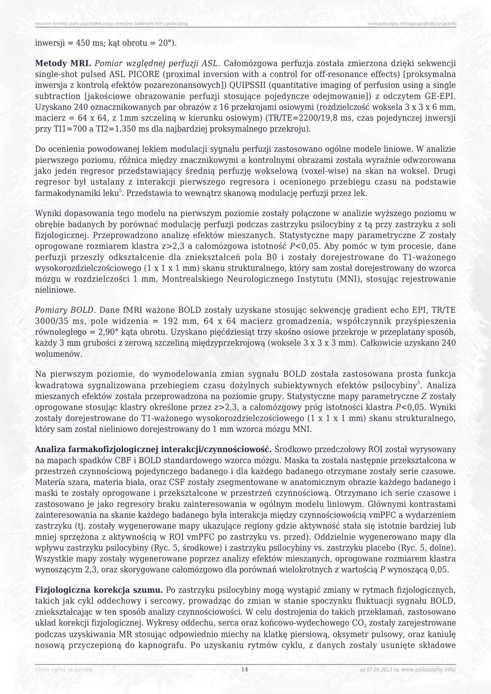 pozarezonansowych]) QUIPSSII (quantitative imaging of perfusion using a single subtraction [jakościowe obrazowanie perfuzji stosujące pojedyncze odejmowanie]) z odczytem GE-EPI.