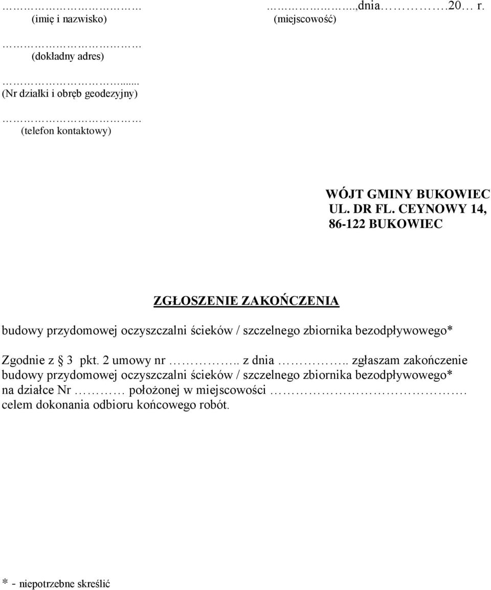 CEYNOWY 14, 86-122 BUKOWIEC ZGŁOSZENIE ZAKOŃCZENIA budowy przydomowej oczyszczalni ścieków / szczelnego zbiornika bezodpływowego*