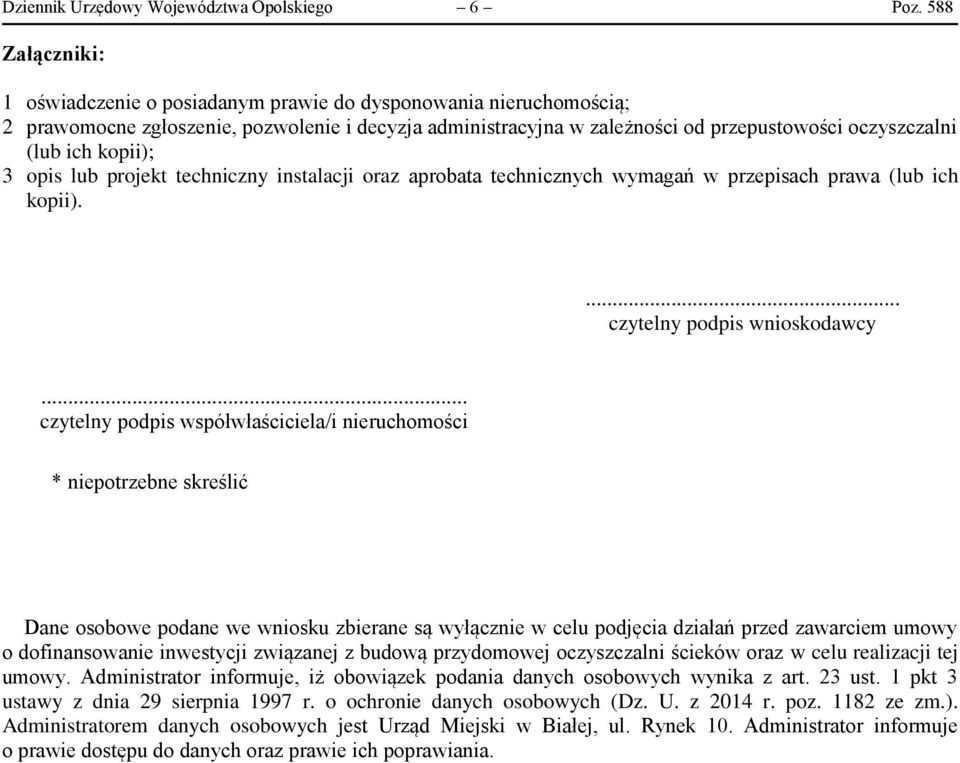 kopii); 3 opis lub projekt techniczny instalacji oraz aprobata technicznych wymagań w przepisach prawa (lub ich kopii).... czytelny podpis wnioskodawcy.