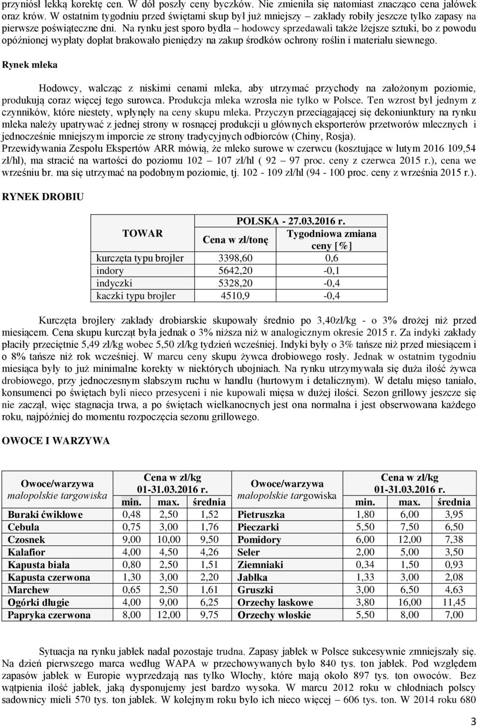 Na rynku jest sporo bydła hodowcy sprzedawali także lżejsze sztuki, bo z powodu opóźnionej wypłaty dopłat brakowało pieniędzy na zakup środków ochrony roślin i materiału siewnego.