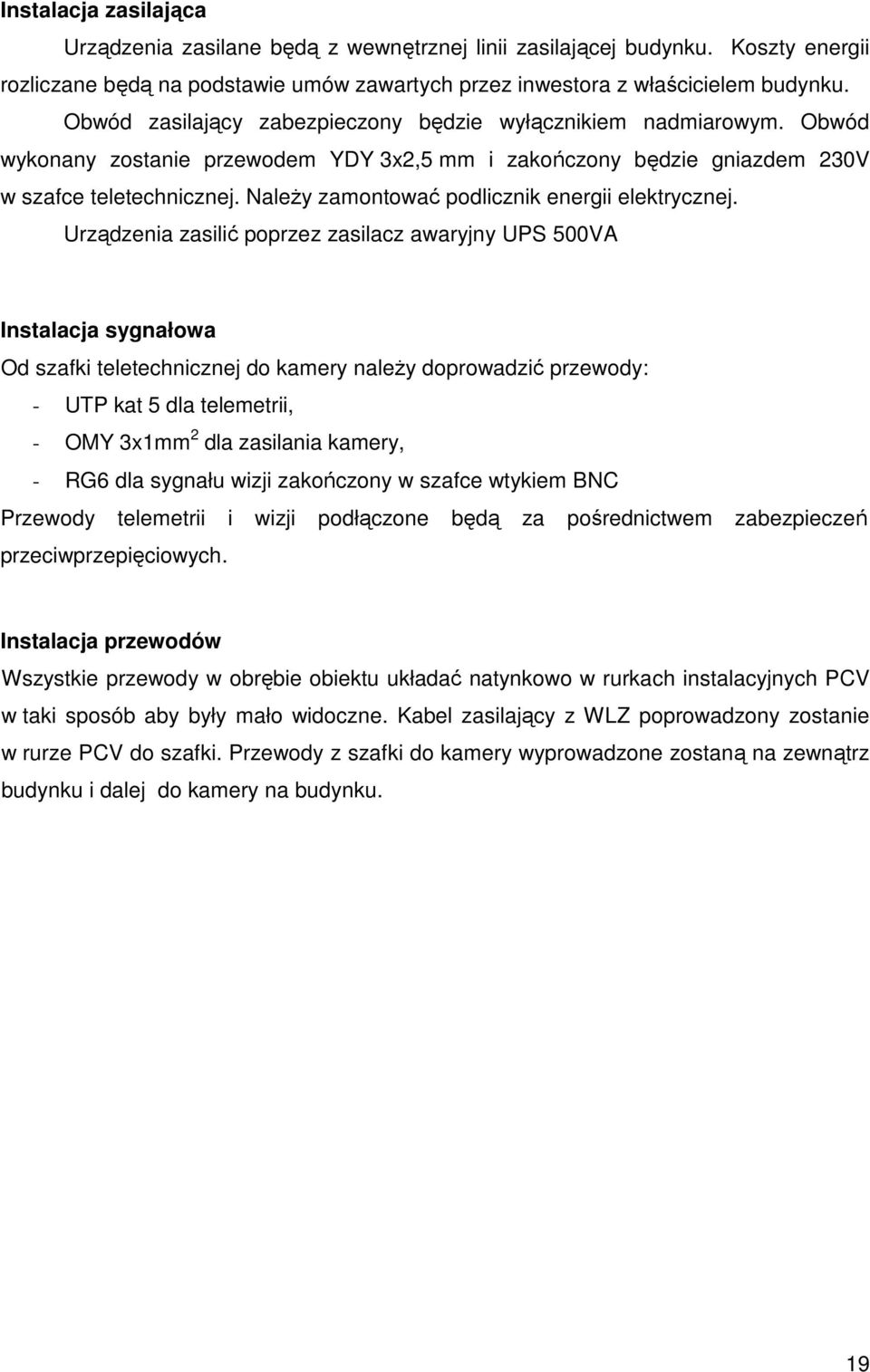 NaleŜy zamontować podlicznik energii elektrycznej.