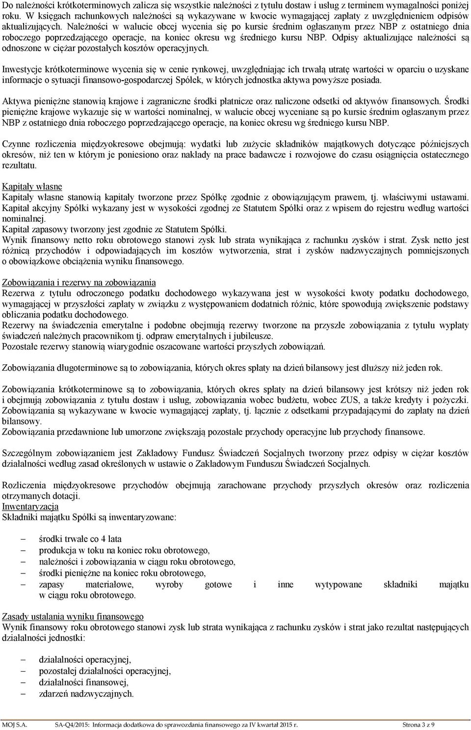 Należnści w walucie bcej wycenia się p kursie średnim głaszanym przez NBP z statnieg dnia rbczeg pprzedzająceg peracje, na kniec kresu wg średnieg kursu NBP.