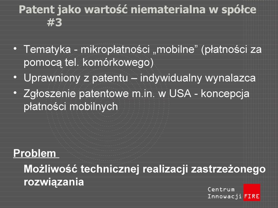 komórkowego) Uprawniony z patentu indywidualny wynalazca Zgłoszenie