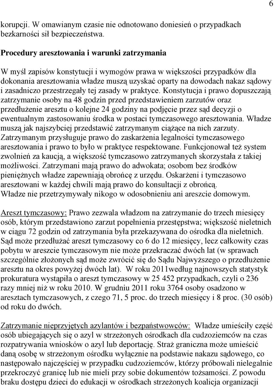 zasadniczo przestrzegały tej zasady w praktyce.